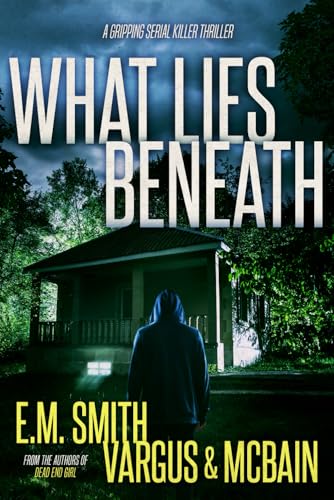 What Lies Beneath: A Gripping Serial Killer Thriller - Click to Buy