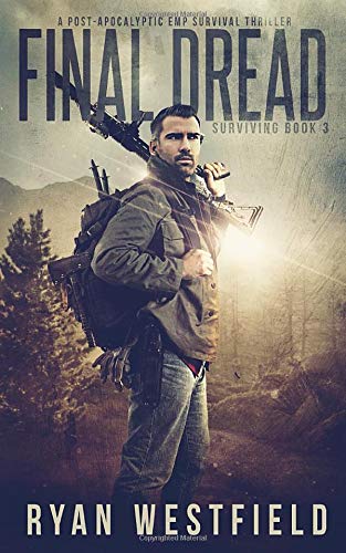 Final Dread: A Post-Apocalyptic EMP Survival Thriller - Click to Buy