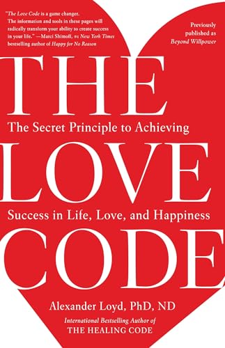 The Love Code: The Secret Principle to Achieving Success in Life, Love, and Happiness - Click to Buy