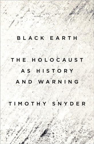Black Earth: The Holocaust as History and Warning - Click to Buy