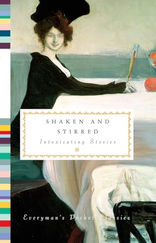 Shaken and Stirred: Intoxicating Stories - Click to Buy