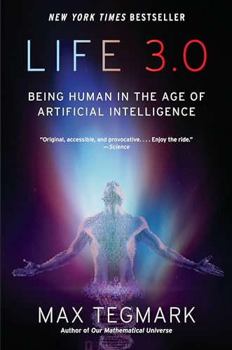 Life 3.0: Being Human in the Age of Artificial Intelligence - Click to Buy