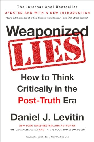 Weaponized Lies: How to Think Critically in the Post-Truth Era - Click to Buy