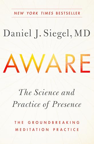 Aware: The Science and Practice of Presence--The Groundbreaking Meditation Practice - Click to Buy