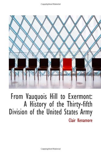 From Vauquois Hill to Exermont: A History of the Thirty-fifth Division of the United States Army - Click to Buy