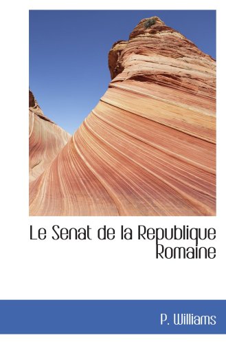Le Senat de la Republique Romaine