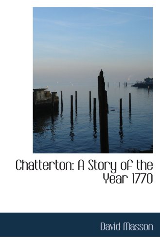 Chatterton: A Story of the Year 1770