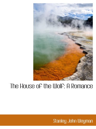 The House of the Wolf: A Romance