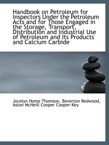 Handbook on Petroleum for Inspectors Under the Petroleum Acts and for Those Engaged in the Storage, - Click to Buy
