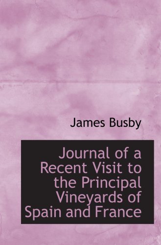 Journal of a Recent Visit to the Principal Vineyards of Spain and France - Click to Buy
