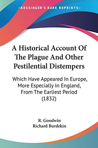 A Historical Account Of The Plague And Other Pestilential Distempers: Which Have Appeared In Europe, More Especially In England, From The Earliest Period (1832) - Click to Buy