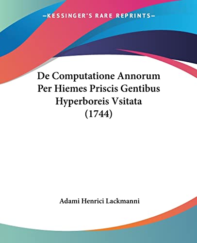 De Computatione Annorum Per Hiemes Priscis Gentibus Hyperboreis Vsitata (1744) - Click to Buy