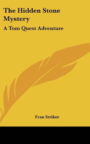 The Hidden Stone Mystery: A Tom Quest Adventure - Click to Buy