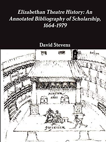 Elizabethan Theatre History: An Annotated Bibliography of Scholarship, 1664-1979 - Click to Buy