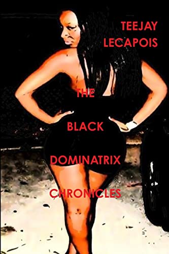 The Black Dominatrix Chronicles - Click to Buy
