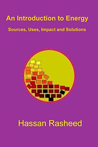 An Introduction to Energy: Sources, Uses, Impact, and Solutions - Click to Buy
