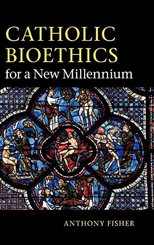 Catholic Bioethics for a New Millennium - Click to Buy