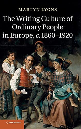 The Writing Culture of Ordinary People in Europe, C.1860 1920 - Click to Buy