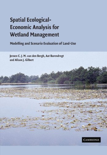 Spatial Ecological-Economic Analysis for Wetland Management: Modelling and Scenario Evaluation of Land Use