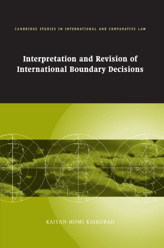 Interpretation and Revision of International Boundary Decisions (Cambridge Studies in International and Comparative Law, Series Number 49)