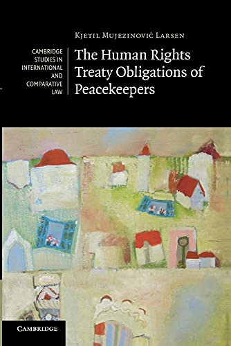 The Human Rights Treaty Obligations of Peacekeepers - Click to Buy