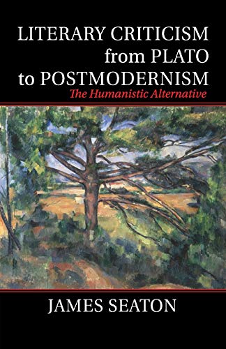 Literary Criticism from Plato to Postmodernism: The Humanistic Alternative - Click to Buy