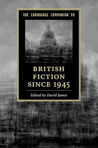 The Cambridge Companion to British Fiction since 1945 (Cambridge Companions to Literature)