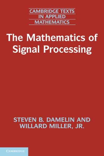 The Mathematics of Signal Processing (Cambridge Texts in Applied Mathematics, Series Number 48)
