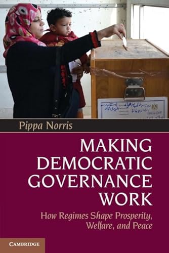 Making Democratic Governance Work: How Regimes Shape Prosperity, Welfare, And Peace - Click to Buy
