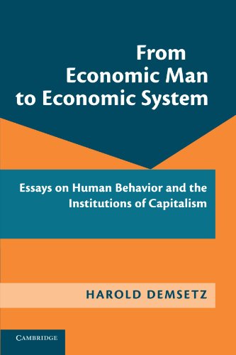 From Economic Man to Economic System: Essays on Human Behavior and the Institutions of Capitalism