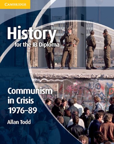 History for the IB Diploma: Communism in Crisis 1976–89 - Click to Buy