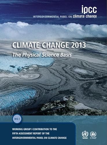 Climate Change 2013 – The Physical Science Basis: Working Group I Contribution to the Fifth Assessment Report of the Intergovernmental Panel on Climate Change - Click to Buy
