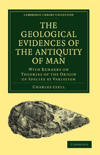 The Geological Evidences of the Antiquity of Man: With Remarks on Theories of the Origin of Species by Variation (Cambridge Library Collection - Darwin, Evolution and Genetics) - Click to Buy