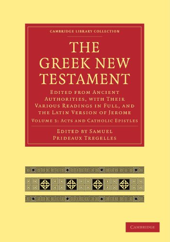 The Greek New Testament: Edited from Ancient Authorities, with their Various Readings in Full, and the Latin Version of Jerome (Cambridge Library Collection - Biblical Studies)