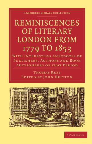 Reminiscences of Literary London from 1779 to 1853: With Interesting Anecdotes of Publishers, Authors and Book Auctioneers of that Period (Cambridge ... of Printing, Publishing and Libraries) - Click to Buy