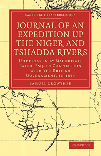 Journal of an Expedition up the Niger and Tshadda Rivers: Undertaken by Macgregor Laird, Esq. in Connection with the British Government, in 1854 - Click to Buy