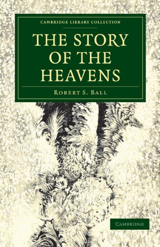 The Story of the Heavens (Cambridge Library Collection - Astronomy) - Click to Buy
