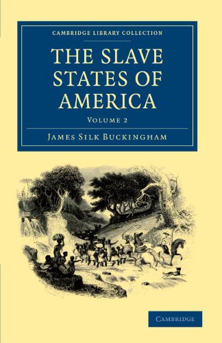 The Slave States of America: Volume 2 (Cambridge Library Collection - Travel and Exploration, Band 2) - Click to Buy