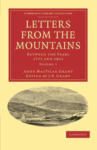 Letters from the Mountains: Between the Years 1773 and 1803