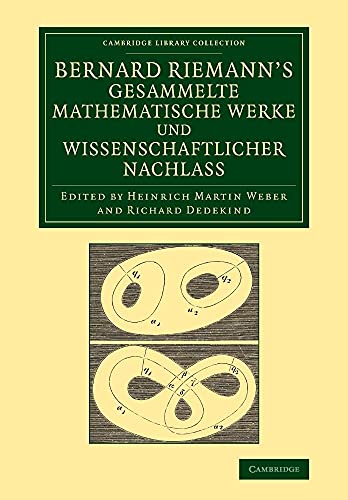 Bernard Riemann's gesammelte mathematische Werke und wissenschaftlicher Nachlass (Cambridge Library Collection - Mathematics) (German Edition) - Click to Buy