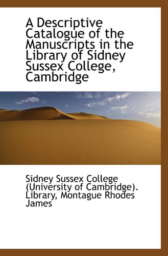 A Descriptive Catalogue of the Manuscripts in the Library of Sidney Sussex College, Cambridge - Click to Buy