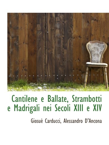 Cantilene e Ballate, Strambotti e Madrigali nei Secoli XIII e XIV - Click to Buy