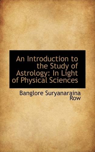 An Introduction to the Study of Astrology in Light of Physical Sciences - Click to Buy