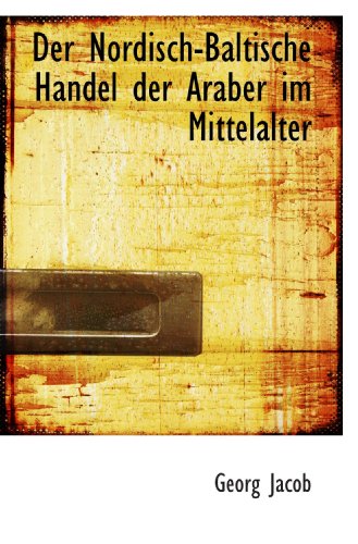 Der Nordisch-Baltische Handel der Araber im Mittelalter - Click to Buy