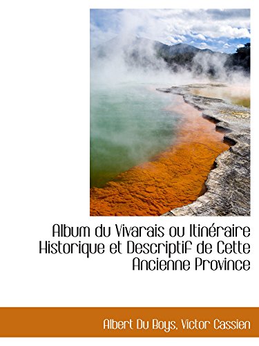Album du Vivarais ou Itinéraire Historique et Descriptif de Cette Ancienne Province - Click to Buy