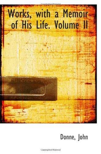 Works, with a Memoir of His Life. Volume II - Click to Buy