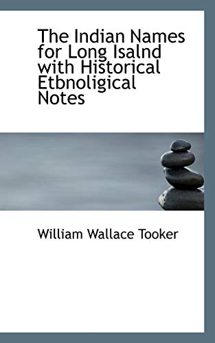 The Indian Names for Long Isalnd with Historical Etbnoligical Notes - Click to Buy