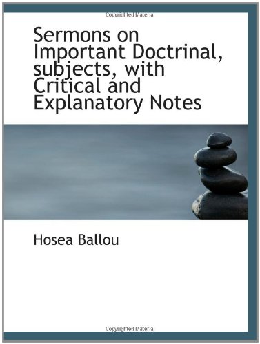 Sermons on Important Doctrinal, subjects, with Critical and Explanatory Notes - Click to Buy