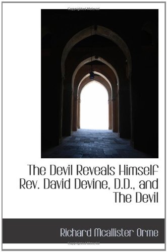 The Devil Reveals Himself Rev. David Devine, D.D., and The Devil - Click to Buy