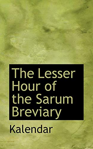 The Lesser Hour of the Sarum Breviary - Click to Buy